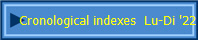 Cronological indexes  Lu-Di '22